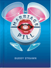 The Marriage Pill by Buddy Strawn